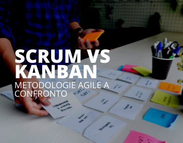 Scrum vs Kanban: metodologie agile a confronto