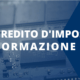 credito d'imposta formazione 2021